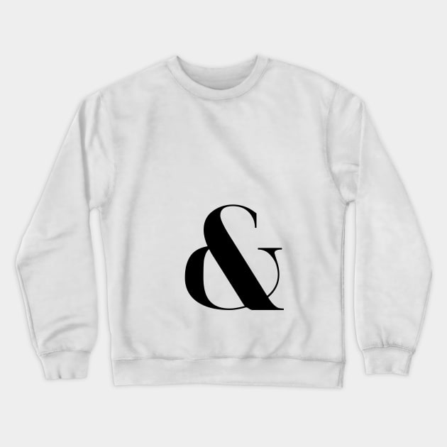 Ampersand Crewneck Sweatshirt by froileinjuno